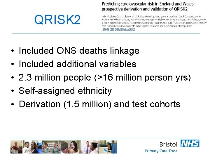QRISK 2 • • • Included ONS deaths linkage Included additional variables 2. 3