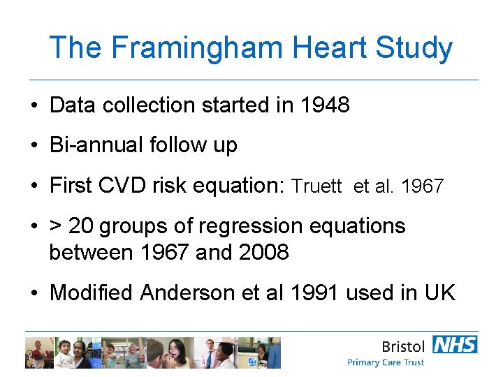 The Framingham Heart Study • Data collection started in 1948 • Bi-annual follow up