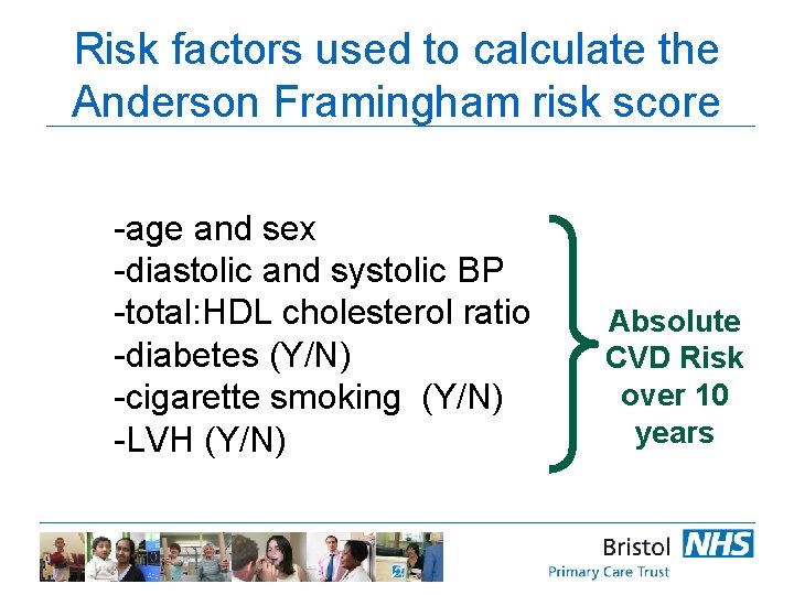 Risk factors used to calculate the Anderson Framingham risk score -age and sex -diastolic