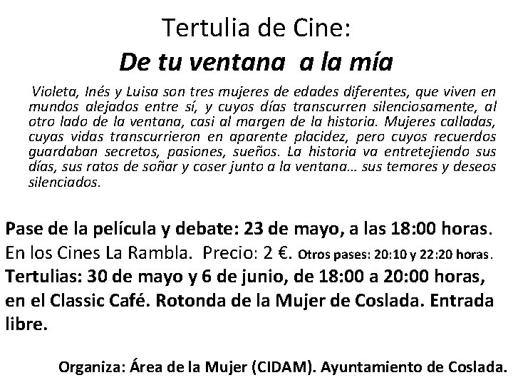 Tertulia de Cine: De tu ventana a la mía Violeta, Inés y Luisa son