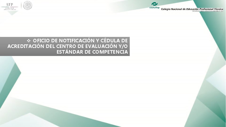 v OFICIO DE NOTIFICACIÓN Y CÉDULA DE ACREDITACIÓN DEL CENTRO DE EVALUACIÓN Y/O ESTÁNDAR