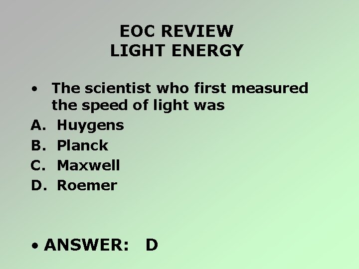 EOC REVIEW LIGHT ENERGY • The scientist who first measured the speed of light