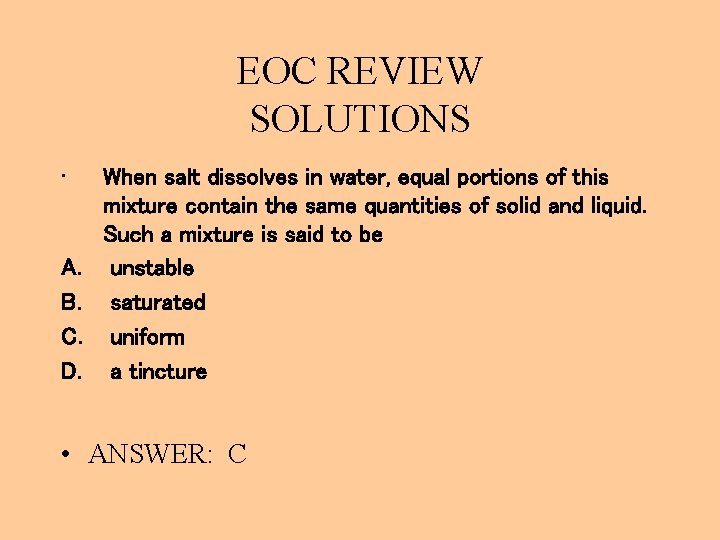 EOC REVIEW SOLUTIONS • A. B. C. D. When salt dissolves in water, equal