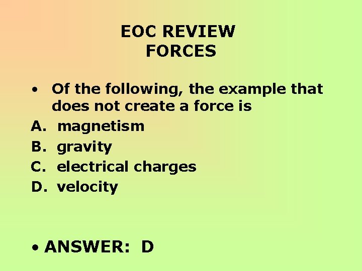 EOC REVIEW FORCES • Of the following, the example that does not create a