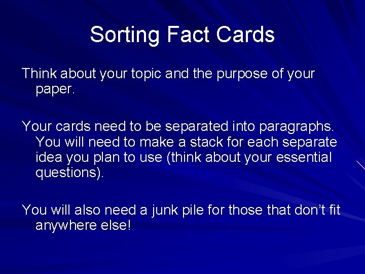 Sorting Fact Cards Think about your topic and the purpose of your paper. Your