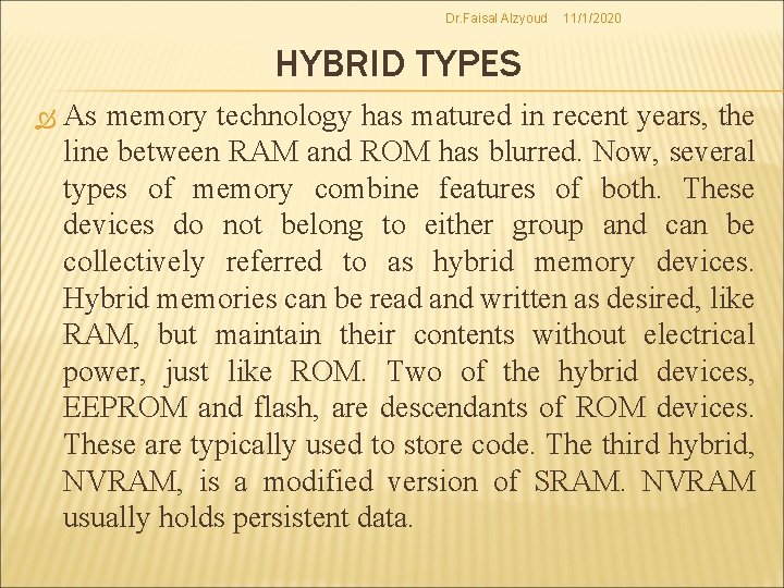 Dr. Faisal Alzyoud 11/1/2020 HYBRID TYPES As memory technology has matured in recent years,