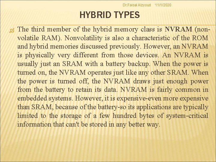 Dr. Faisal Alzyoud 11/1/2020 HYBRID TYPES The third member of the hybrid memory class