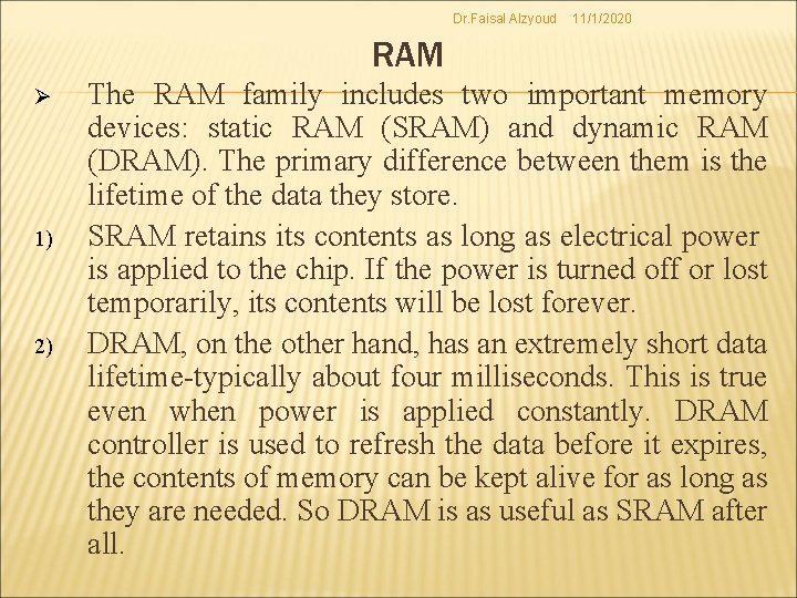 Dr. Faisal Alzyoud 11/1/2020 RAM Ø 1) 2) The RAM family includes two important