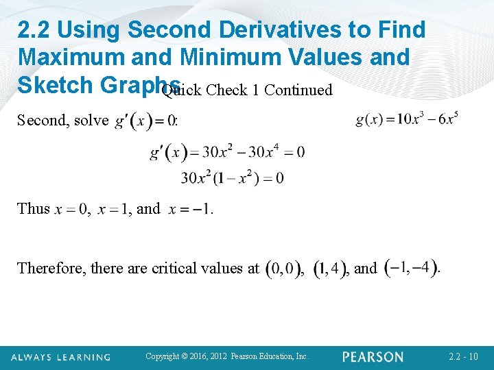 2. 2 Using Second Derivatives to Find Maximum and Minimum Values and Sketch Graphs