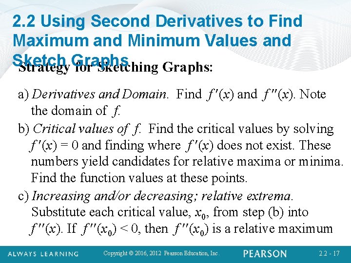 2. 2 Using Second Derivatives to Find Maximum and Minimum Values and Sketch Strategy.