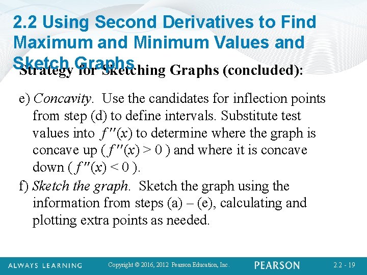 2. 2 Using Second Derivatives to Find Maximum and Minimum Values and Sketch Strategy.