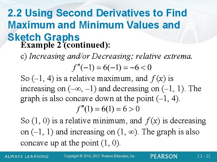 2. 2 Using Second Derivatives to Find Maximum and Minimum Values and Sketch Graphs