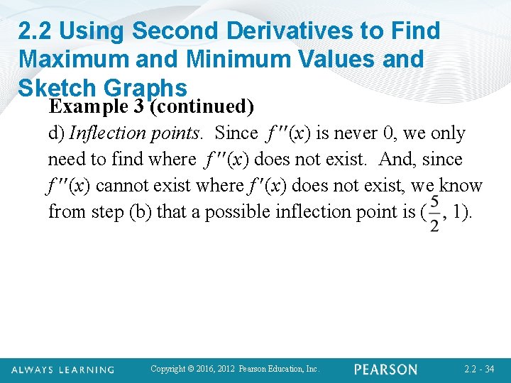 2. 2 Using Second Derivatives to Find Maximum and Minimum Values and Sketch Graphs