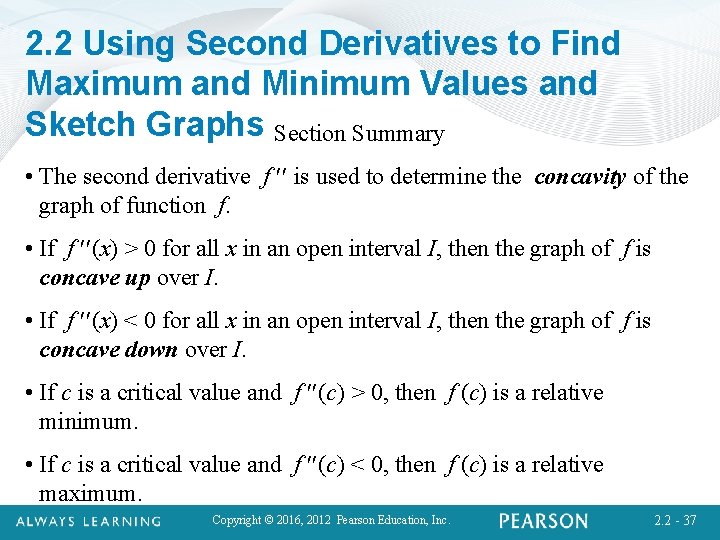 2. 2 Using Second Derivatives to Find Maximum and Minimum Values and Sketch Graphs