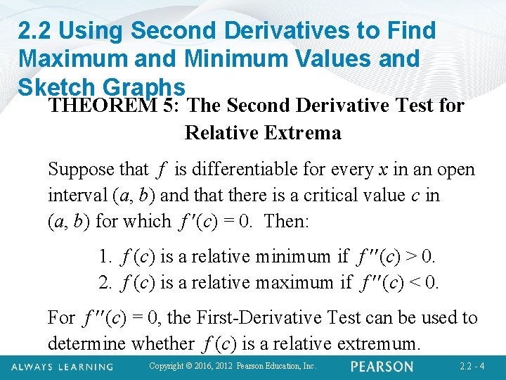 2. 2 Using Second Derivatives to Find Maximum and Minimum Values and Sketch Graphs