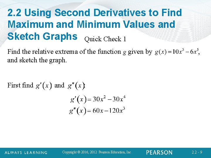 2. 2 Using Second Derivatives to Find Maximum and Minimum Values and Sketch Graphs