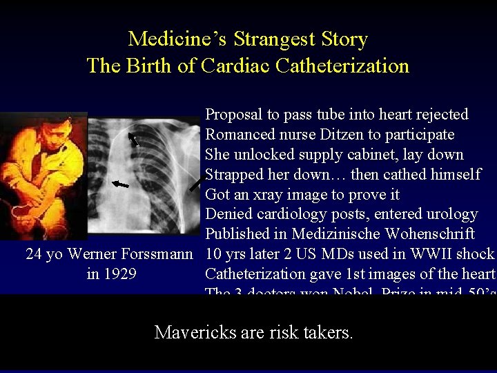 Medicine’s Strangest Story The Birth of Cardiac Catheterization Proposal to pass tube into heart