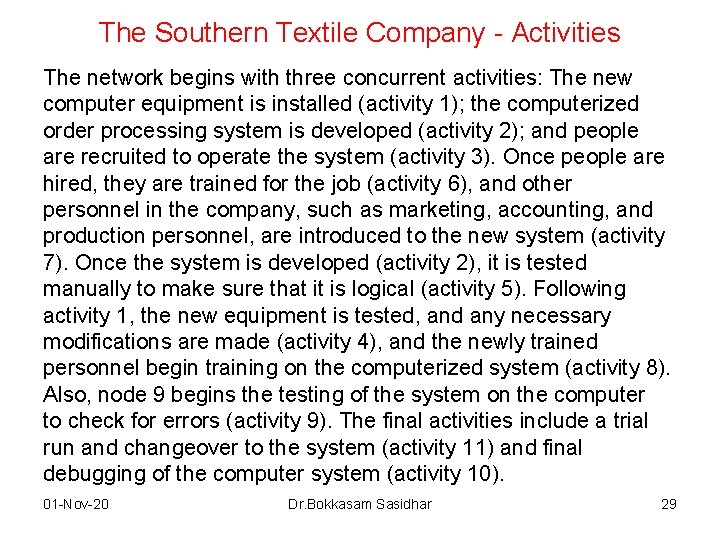 The Southern Textile Company - Activities The network begins with three concurrent activities: The