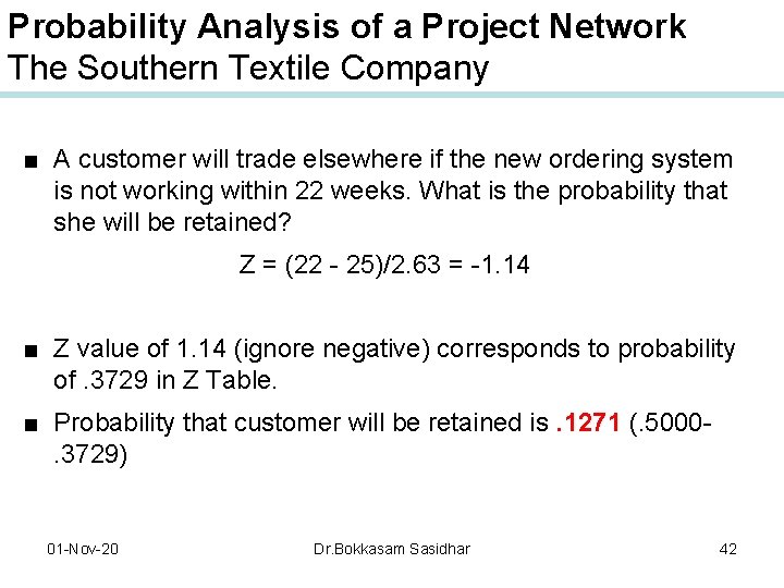 Probability Analysis of a Project Network The Southern Textile Company ■ A customer will