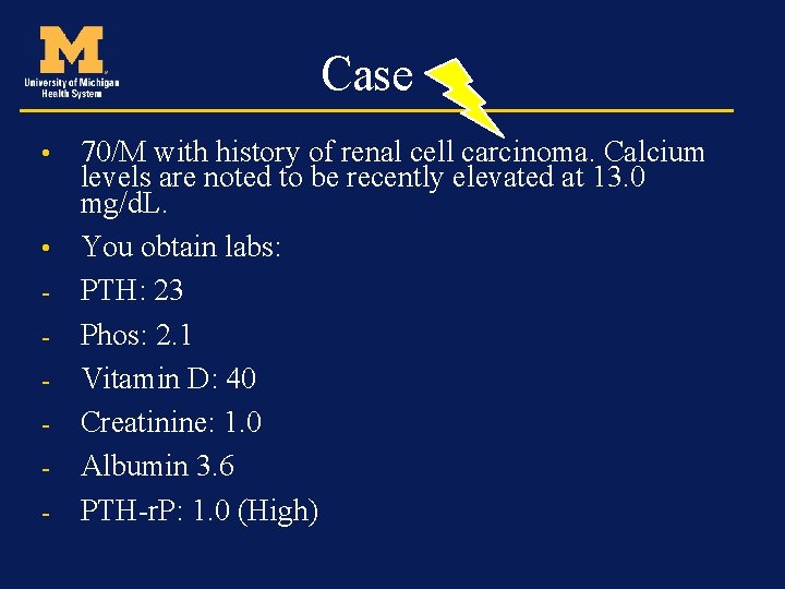 Case 70/M with history of renal cell carcinoma. Calcium levels are noted to be