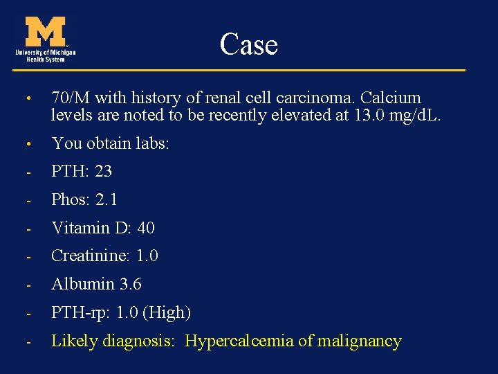 Case • 70/M with history of renal cell carcinoma. Calcium levels are noted to