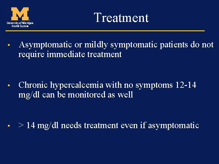 Treatment • Asymptomatic or mildly symptomatic patients do not require immediate treatment • Chronic