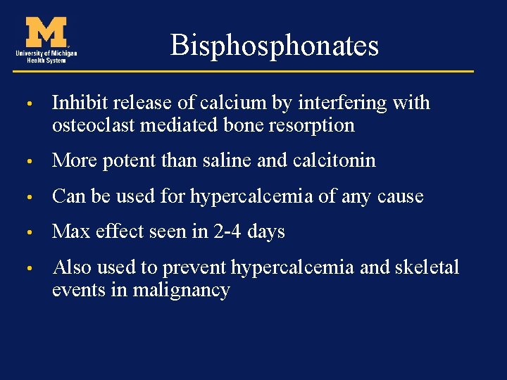 Bisphonates • Inhibit release of calcium by interfering with osteoclast mediated bone resorption •