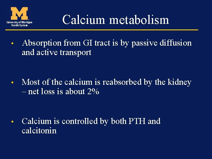 Calcium metabolism • Absorption from GI tract is by passive diffusion and active transport