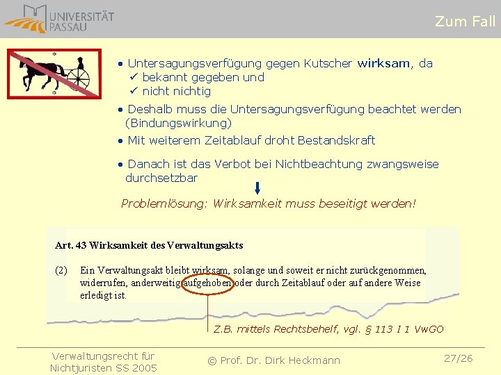 Zum Fall • Untersagungsverfügung gegen Kutscher wirksam, da ü bekannt gegeben und ü nichtig