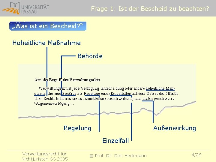 Frage 1: Ist der Bescheid zu beachten? „Was ist ein Bescheid? “ Hoheitliche Maßnahme