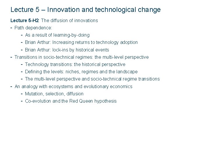 Lecture 5 – Innovation and technological change Lecture 5 -H 2: The diffusion of