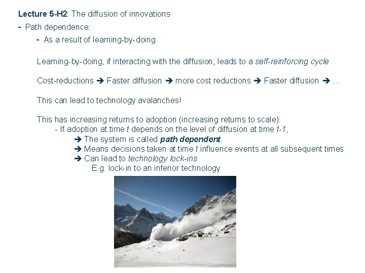 Lecture 5 -H 2: The diffusion of innovations - Path dependence: - As a