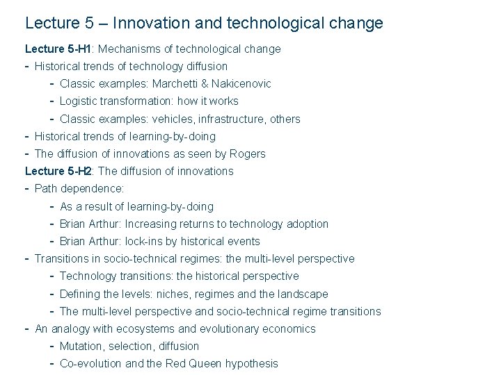Lecture 5 – Innovation and technological change Lecture 5 -H 1: Mechanisms of technological