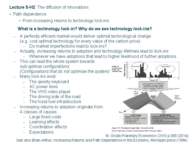 Lecture 5 -H 2: The diffusion of innovations - Path dependence: - From increasing