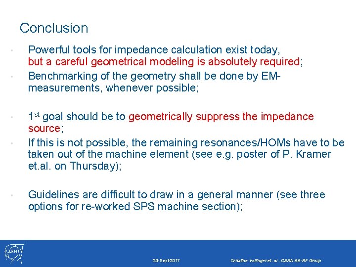 Conclusion • • • Powerful tools for impedance calculation exist today, but a careful