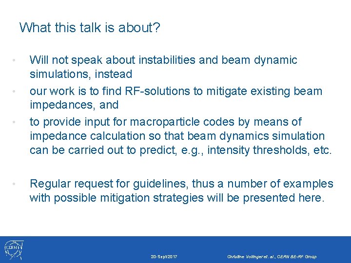 What this talk is about? • • Will not speak about instabilities and beam
