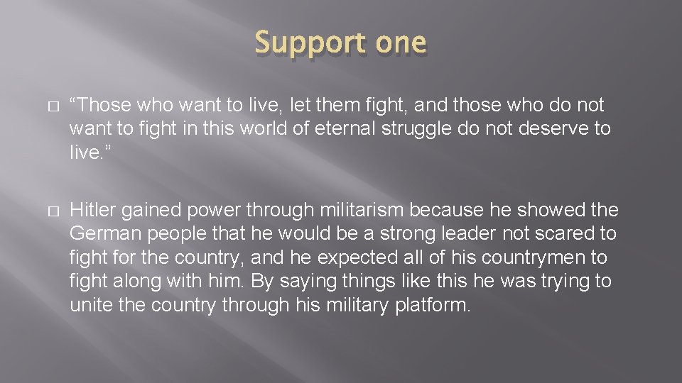 Support one � “Those who want to live, let them fight, and those who