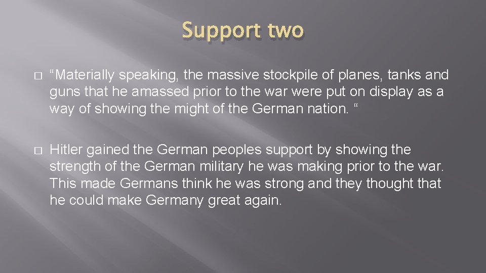 Support two � “Materially speaking, the massive stockpile of planes, tanks and guns that