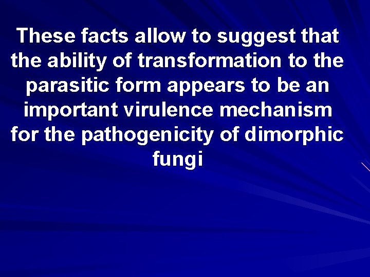 These facts allow to suggest that the ability of transformation to the parasitic form