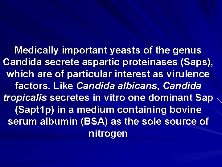 Medically important yeasts of the genus Candida secrete aspartic proteinases (Saps), which are of