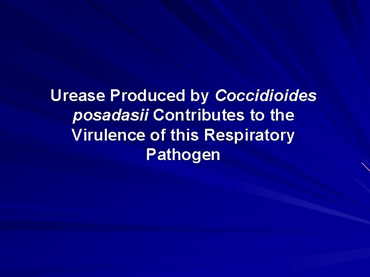 Urease Produced by Coccidioides posadasii Contributes to the Virulence of this Respiratory Pathogen 