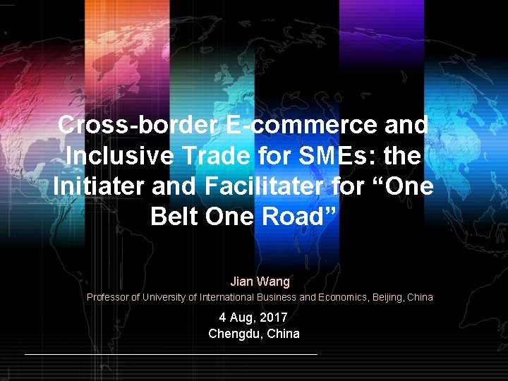 Cross-border E-commerce and Inclusive Trade for SMEs: the Initiater and Facilitater for “One Belt