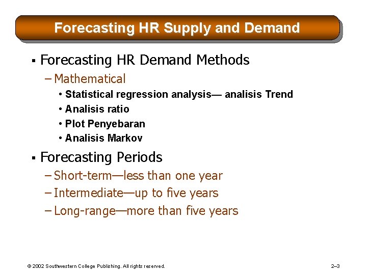 Forecasting HR Supply and Demand § Forecasting HR Demand Methods – Mathematical • •