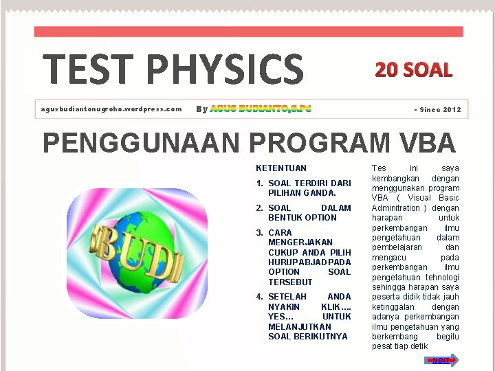 TEST PHYSICS agusbudiantonugroho. wordpress. com By 20 SOAL - Since 2012 PENGGUNAAN PROGRAM VBA