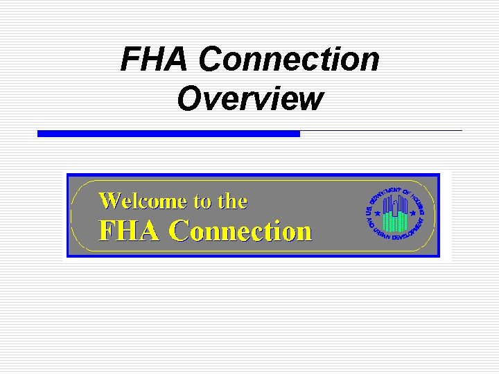 FHA Connection Overview 