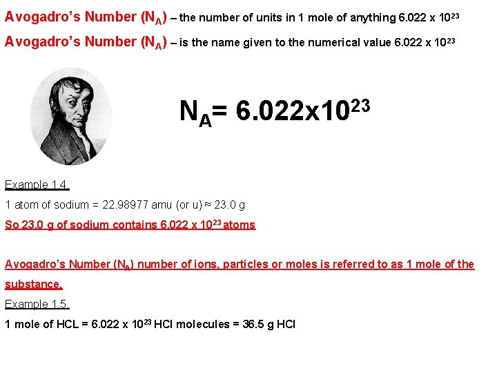 Avogadro’s Number (NA) – the number of units in 1 mole of anything 6.