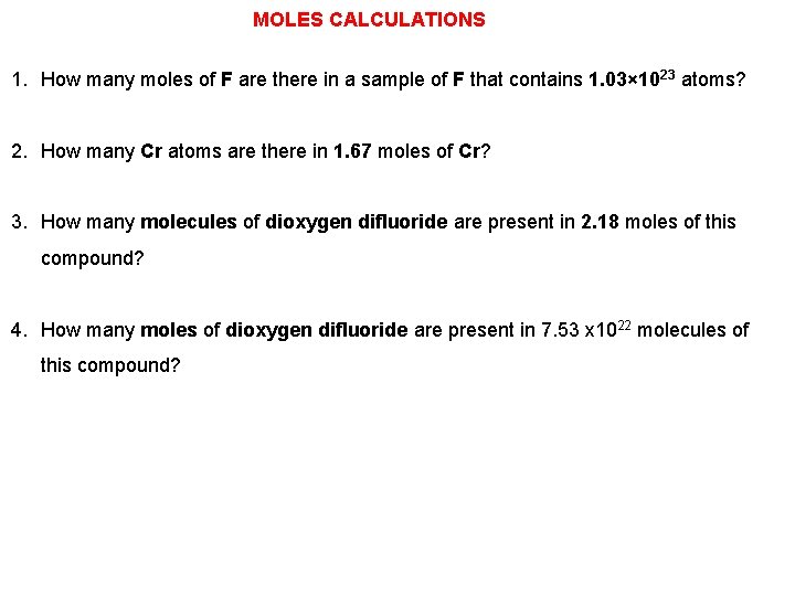 MOLES CALCULATIONS 1. How many moles of F are there in a sample of