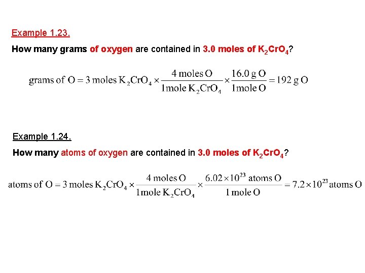 Example 1. 23. How many grams of oxygen are contained in 3. 0 moles