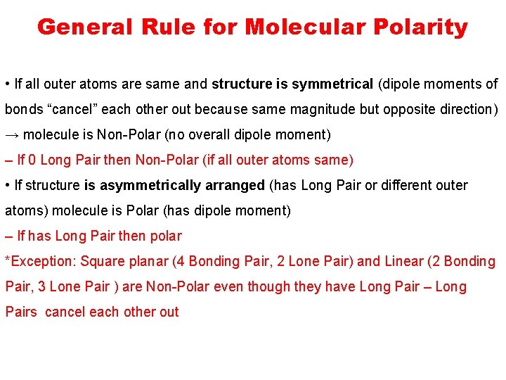 General Rule for Molecular Polarity • If all outer atoms are same and structure