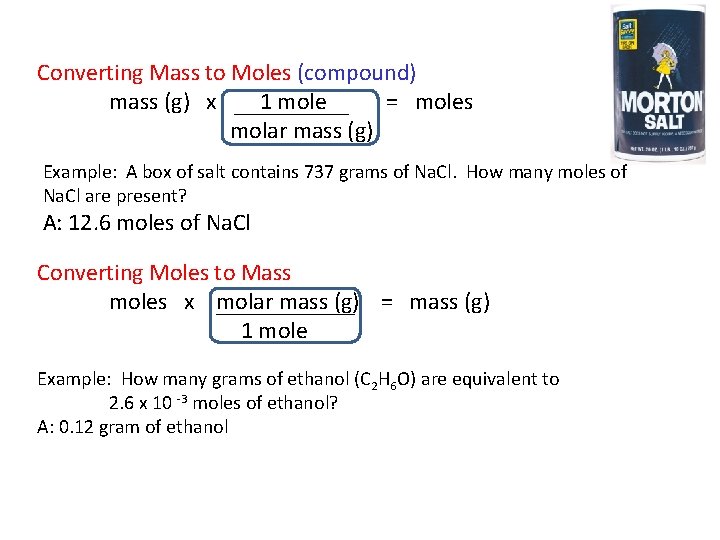 Converting Mass to Moles (compound) mass (g) x 1 mole = moles molar mass